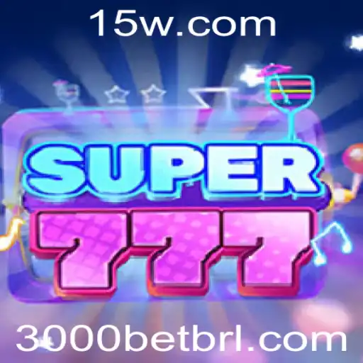 Super777: Descubra o Fascinante Mundo das Apostas com 3000 Bet